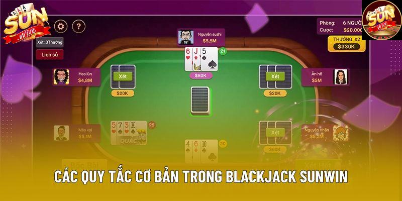 Các quy tắc cơ bản trong Blackjack Sunwin Các quy tắc cơ bản trong Blackjack Sunwin