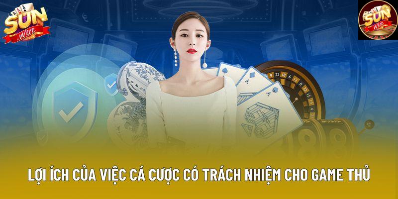 Lợi ích của việc cá cược có trách nhiệm cho game thủ