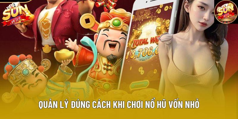 Quản lý đúng cách khi chơi nổ hũ vốn nhỏ