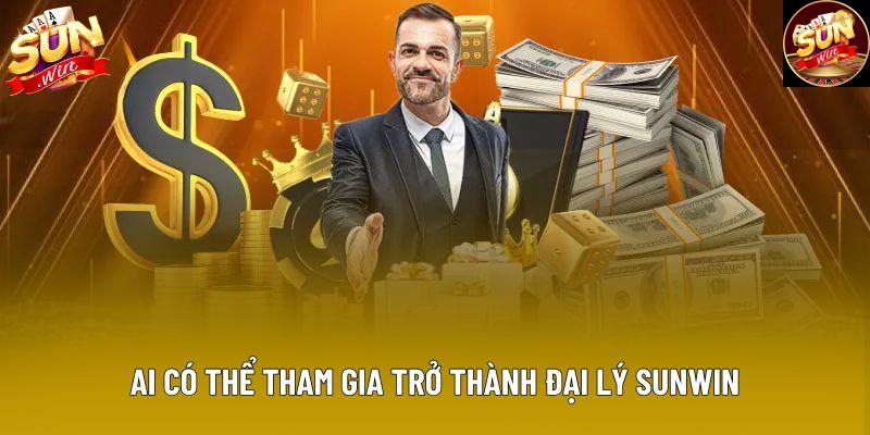 Ai có thể tham gia trở thành đại lý Sunwin Ai có thể tham gia trở thành đại lý Sunwin