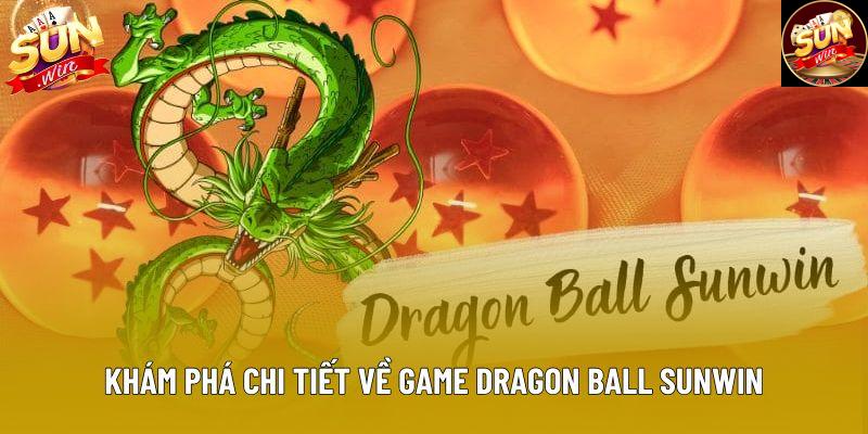 Khám phá chi tiết về game Dragon Ball Sunwin Khám phá chi tiết về game Dragon Ball Sunwin