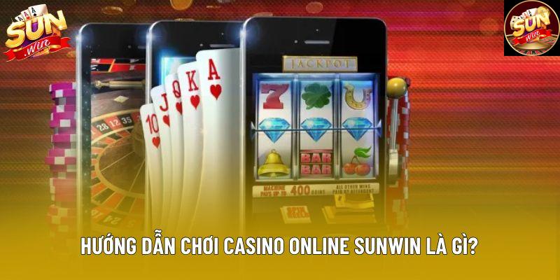 Hướng dẫn chơi casino online sunwin là gì? Hướng dẫn chơi casino online sunwin là gì?