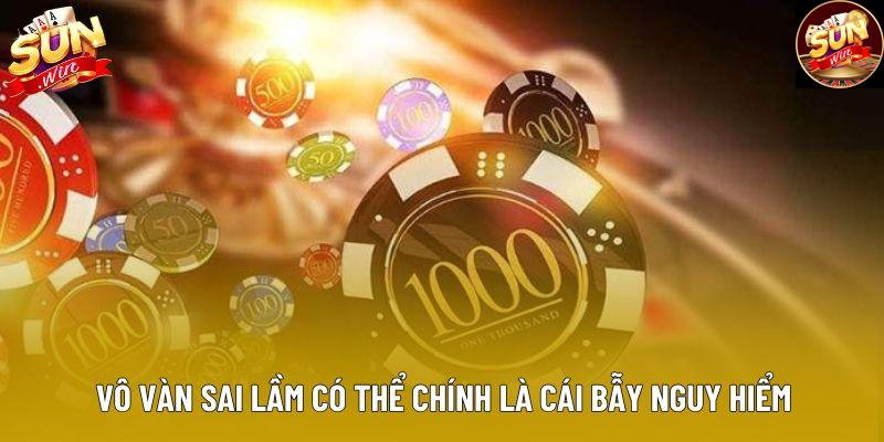 Vô vàn sai lầm có thể chính là cái bẫy nguy hiểm Vô vàn sai lầm có thể chính là cái bẫy nguy hiểm