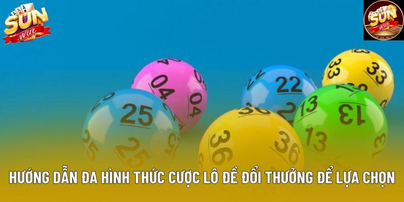 Hướng dẫn đa hình thức cược lô đề đổi thưởng để lựa chọn Hướng dẫn đa hình thức cược lô đề đổi thưởng để lựa chọn