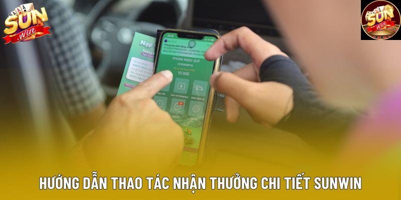 Hướng dẫn thao tác nhận thưởng chi tiết Sunwin