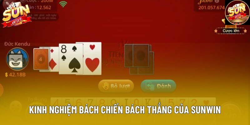 Kinh nghiệm bách chiến bách thắng của Sunwin Kinh nghiệm bách chiến bách thắng của Sunwin