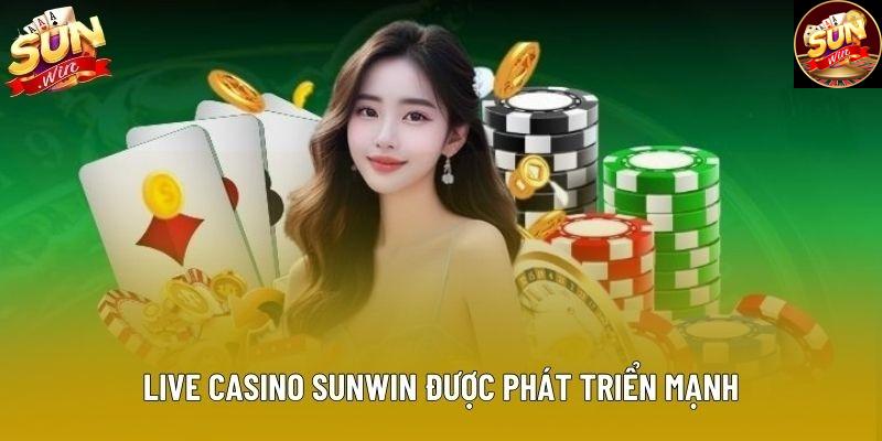 Live casino Sunwin được phát triển mạnh Live casino Sunwin được phát triển mạnh