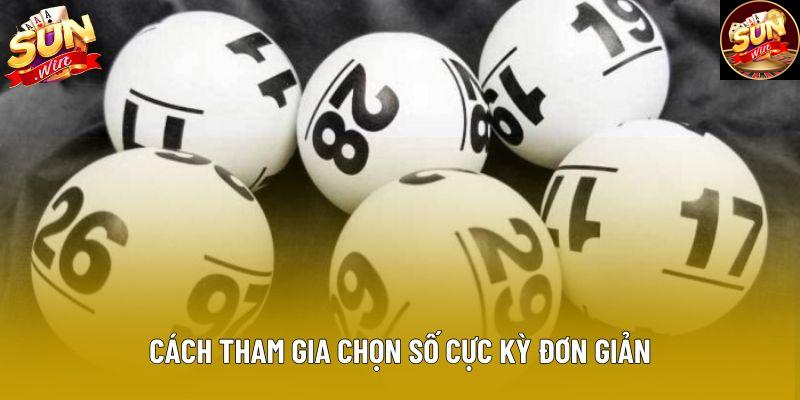 Cách tham gia chọn số cực kỳ đơn giản Cách tham gia chọn số cực kỳ đơn giản