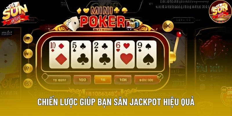 Chiến lược giúp bạn săn jackpot hiệu quả