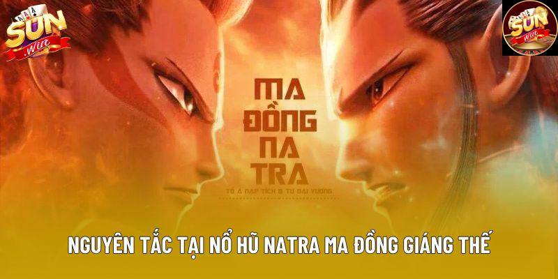 Nguyên tắc tại nổ hũ Natra Ma Đồng Giáng Thế