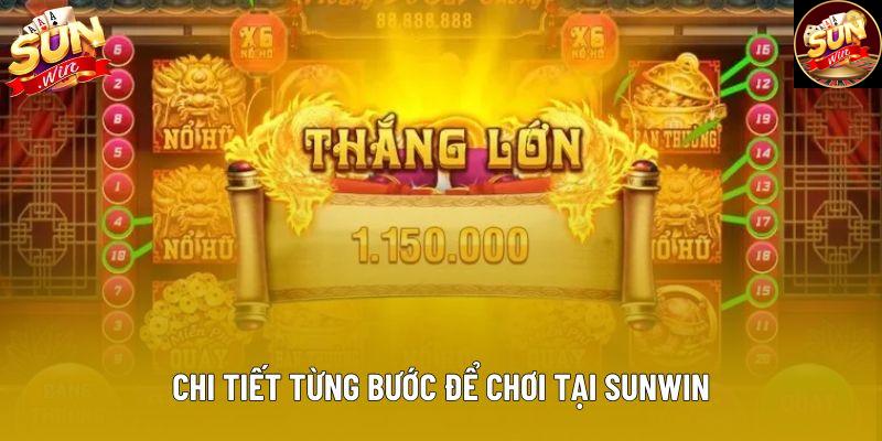 Chi tiết từng bước để chơi tại Sunwin