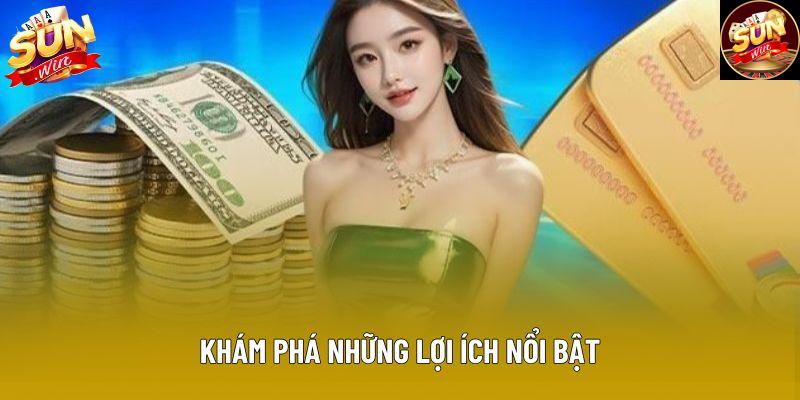 Khám phá những lợi ích nổi bật Khám phá những lợi ích nổi bật
