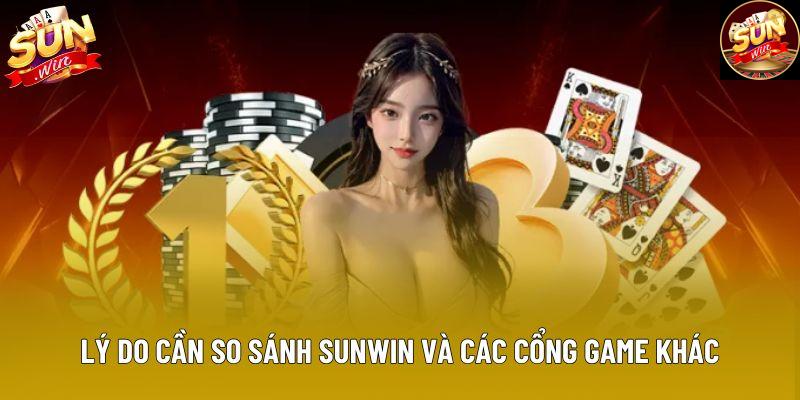 Lý do cần so sánh Sunwin và các cổng game khác Lý do cần so sánh Sunwin và các cổng game khác