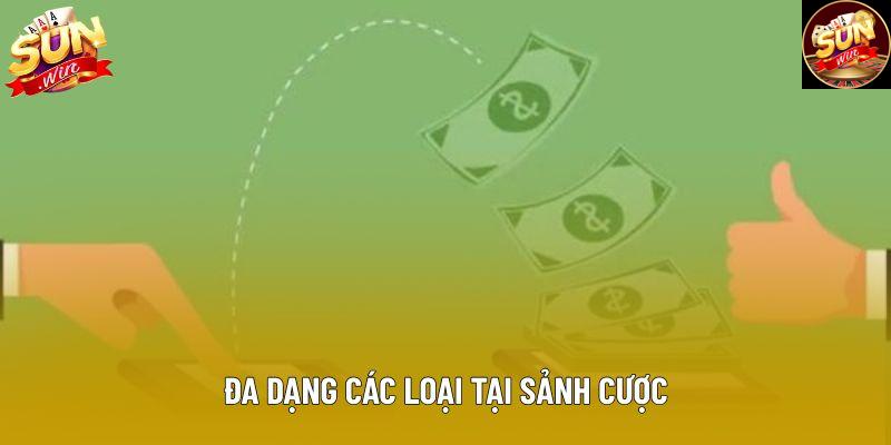 Đa dạng các loại tại sảnh cược Đa dạng các loại tại sảnh cược
