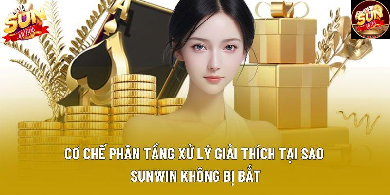 Cơ chế phân tầng xử lý giải thích tại sao sunwin không bị bắt Cơ chế phân tầng xử lý giải thích tại sao sunwin không bị bắt
