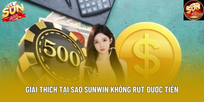 Giải thích tại sao sunwin không rút được tiền