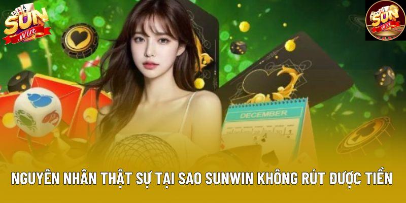 Nguyên nhân thật sự tại sao Sunwin không rút được tiền