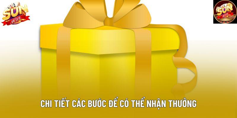 Chi tiết các bước để có thể nhận thưởng