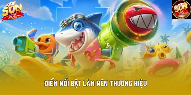 Điểm nổi bật làm nên thương hiệu Điểm nổi bật làm nên thương hiệu