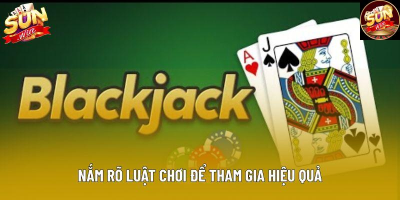 Nắm rõ luật chơi để tham gia hiệu quả Nắm rõ luật chơi để tham gia hiệu quả