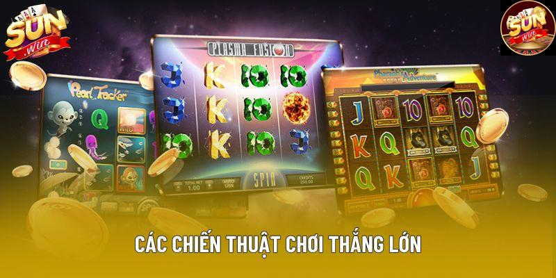 Các chiến thuật chơi thắng lớn Các chiến thuật chơi thắng lớn