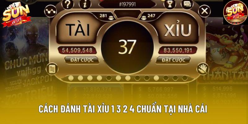 Cách đánh tài xỉu 1 3 2 4 chuẩn tại nhà cái Cách đánh tài xỉu 1 3 2 4 chuẩn tại nhà cái