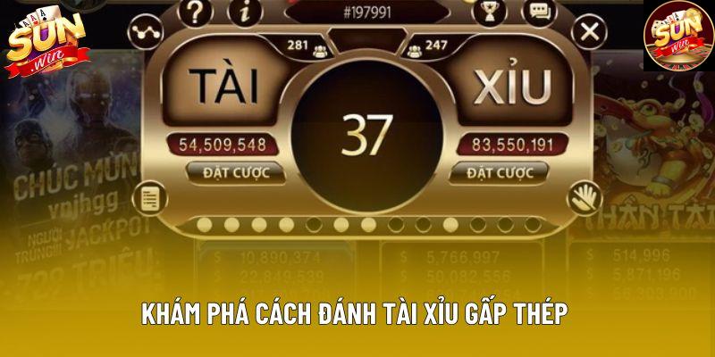 Khám phá cách đánh tài xỉu gấp thép Khám phá cách đánh tài xỉu gấp thép