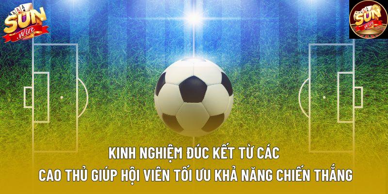 Kinh nghiệm đúc kết từ các cao thủ giúp hội viên tối ưu khả năng chiến thắng Kinh nghiệm đúc kết từ các cao thủ giúp hội viên tối ưu khả năng chiến thắng
