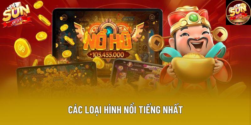 Các loại hình nổi tiếng nhất Các loại hình nổi tiếng nhất
