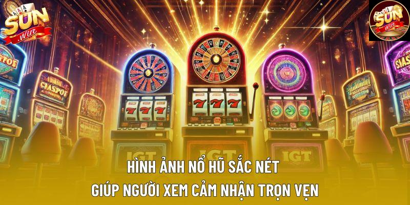 Hình ảnh nổ hũ sắc nét giúp người xem cảm nhận trọn vẹn Hình ảnh nổ hũ sắc nét giúp người xem cảm nhận trọn vẹn