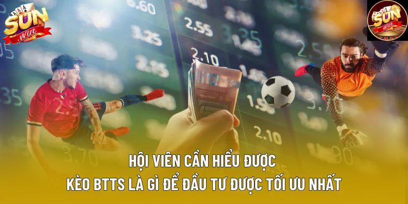 Hội viên cần hiểu được kèo BTTS là gì để đầu tư được tối ưu nhất