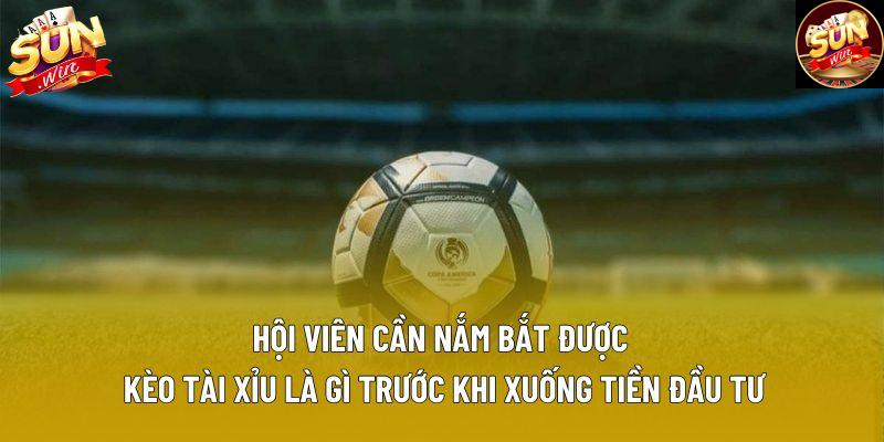 Hội viên cần nắm bắt được kèo tài xỉu là gì trước khi xuống tiền đầu tư Hội viên cần nắm bắt được kèo tài xỉu là gì trước khi xuống tiền đầu tư