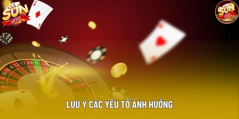Lưu ý các yếu tố ảnh hưởng Lưu ý các yếu tố ảnh hưởng