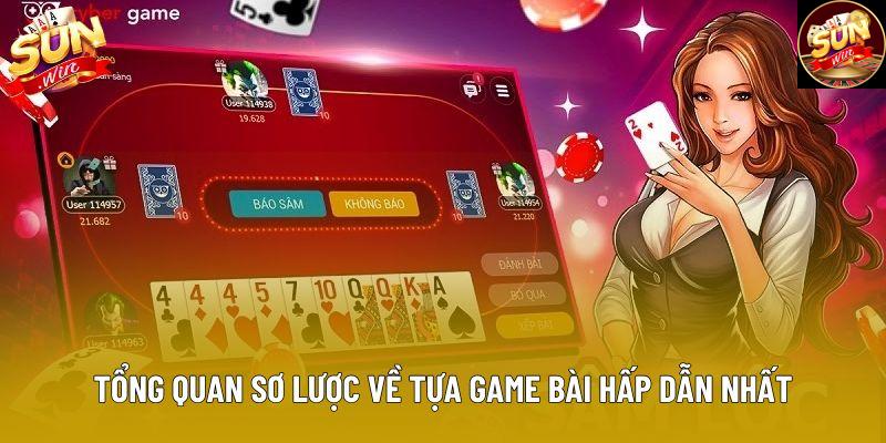 Tổng quan sơ lược về tựa game bài hấp dẫn nhất Tổng quan sơ lược về tựa game bài hấp dẫn nhất
