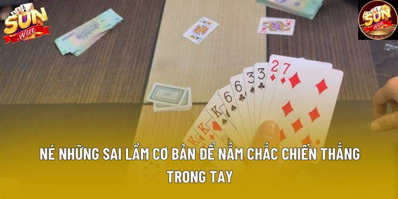 Né những sai lầm cơ bản để nắm chắc chiến thắng trong tay Né những sai lầm cơ bản để nắm chắc chiến thắng trong tay