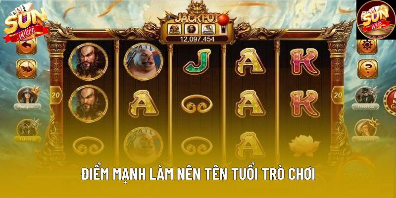 Điểm mạnh làm nên tên tuổi trò chơi Điểm mạnh làm nên tên tuổi trò chơi
