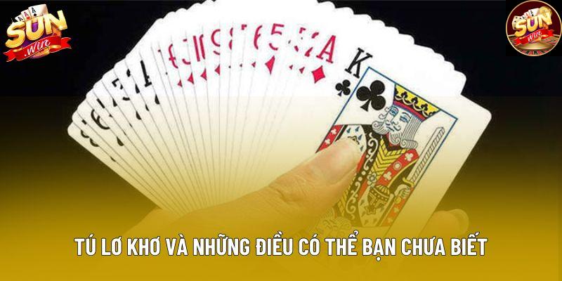 Tú lơ khơ và những điều có thể bạn chưa biết Tú lơ khơ và những điều có thể bạn chưa biết